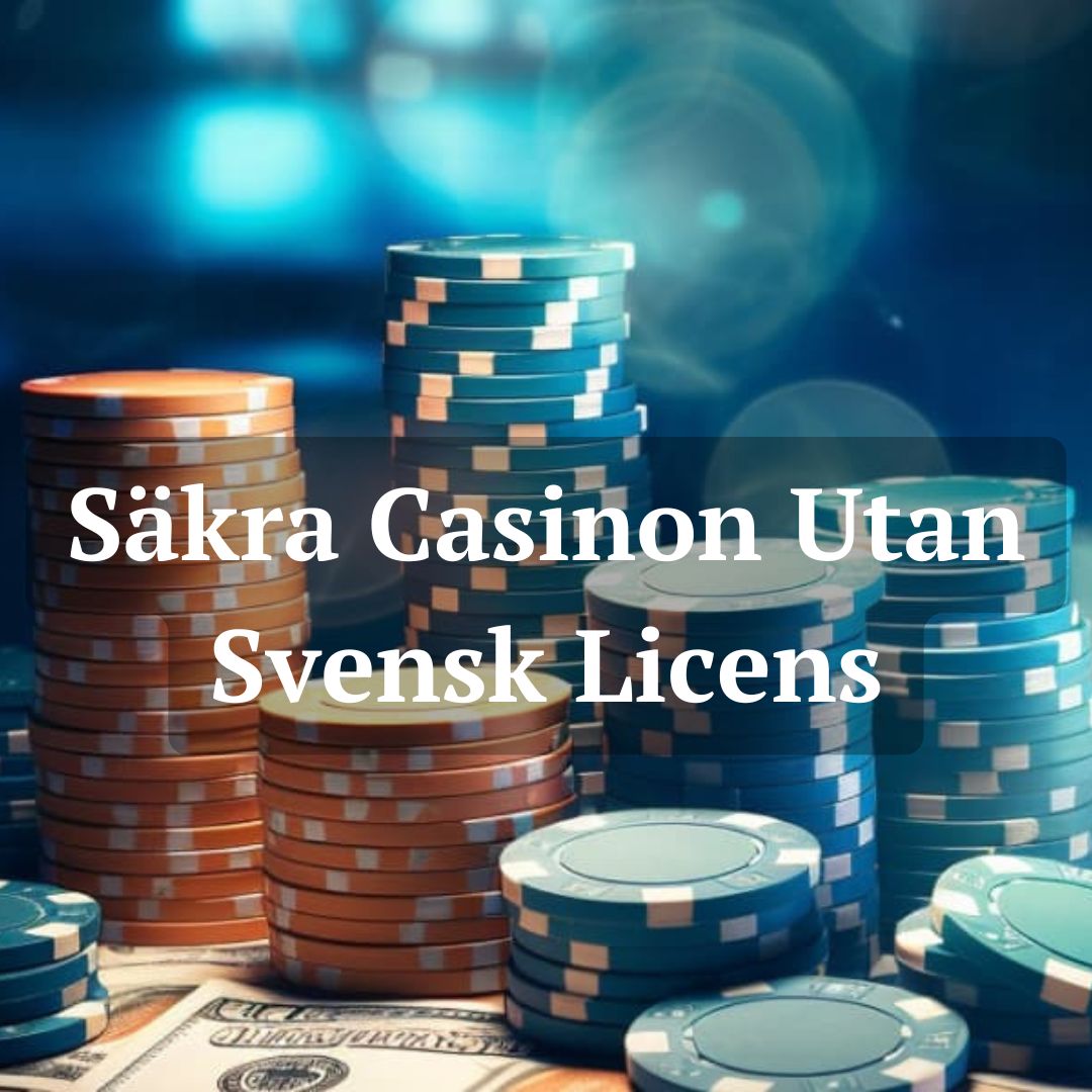 Casino utan licens - En guide till spel utan begränsningar